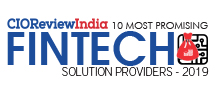 10 Most Promising FinTech Solution Providers - 2019